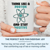 Stay Positive Mug – Science Teacher Gift | Motivational STEM Ceramic Coffee Cup