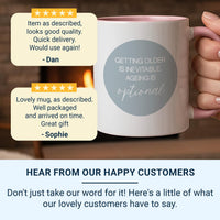 Funny Birthday Mug _ Getting Older Is Inevitable, Ageing Is Optional Quote Gift