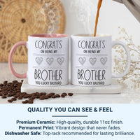 Funny Brother Mug - “Congrats on Being My Brother” - Cheeky Birthday and Christmas Sibling Gift