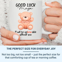 Good Luck – “Unbearable Without You” Personalised Mug – Cute Teddy and Name – Colleague Leaving, New Job and Farewell Keepsake