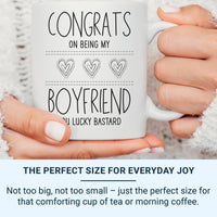 Funny Boyfriend Mug – “Congrats on Being My Boyfriend, You Lucky B***ard” – Cheeky Romantic Gift for Anniversary and Valentine’s