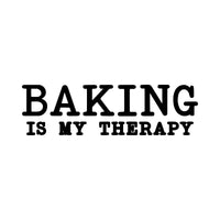Flat artwork: black 'BAKING IS MY THERAPY' in bold slab serif capitals - iron-on vinyl transfer design
