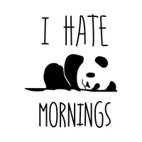 Flat artwork: 'I HATE MORNINGS' with a sleepy panda lying down in black, iron-on transfer