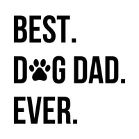 Flat artwork: black bold 'BEST. DOG DAD. EVER.' with a paw print as the O - iron-on vinyl transfer design