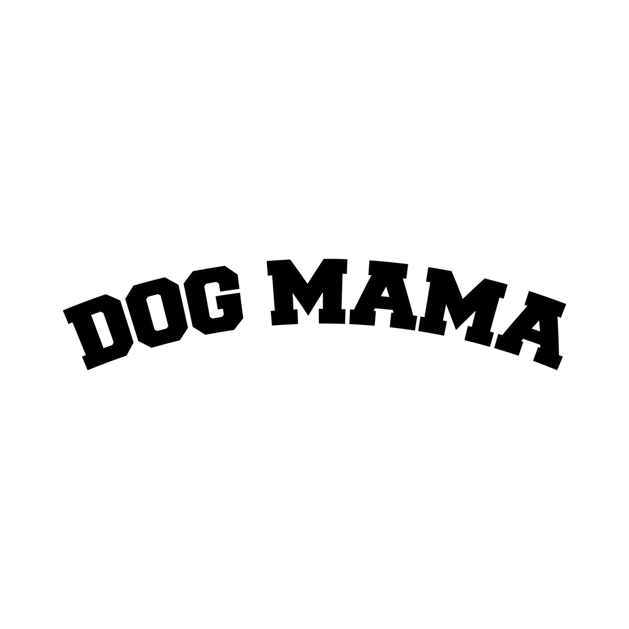 Flat artwork: arched 'DOG MAMA' in collegiate block letters - iron-on vinyl transfer design