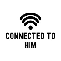 Flat artwork: wifi symbol above 'CONNECTED TO HIM' in black capitals - iron-on vinyl transfer design