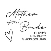 Flat artwork: script 'Mother of the Bride', heart and 'OLIVIA'S HEN PARTY BLACKPOOL 2023' - iron-on vinyl transfer design