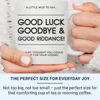 Good Luck, Goodbye and Good Riddance Mug – Hilariously Rude Leaving Gift for Colleagues – New Job Farewell Office Humour
