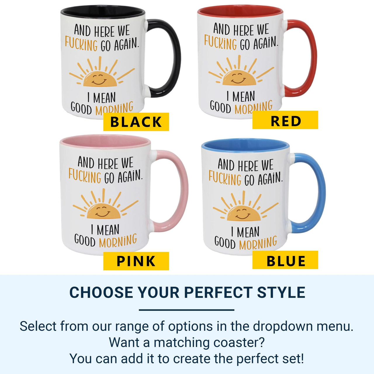 Funny Morning Sarcastic Mug - And Here We Go Again, Good Morning Humour Gift