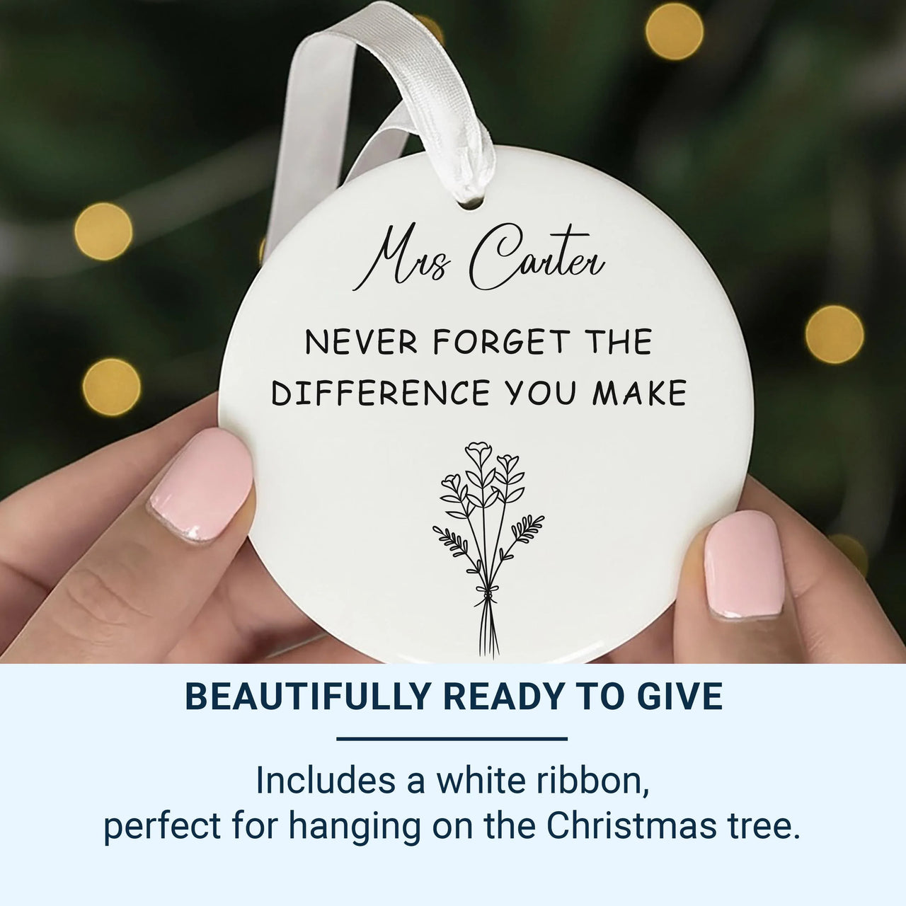Never Forget the Difference You Make Customised Ceramic Ornament - Thank You Gift for Teacher