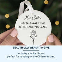 Never Forget the Difference You Make Customised Ceramic Ornament - Thank You Gift for Teacher
