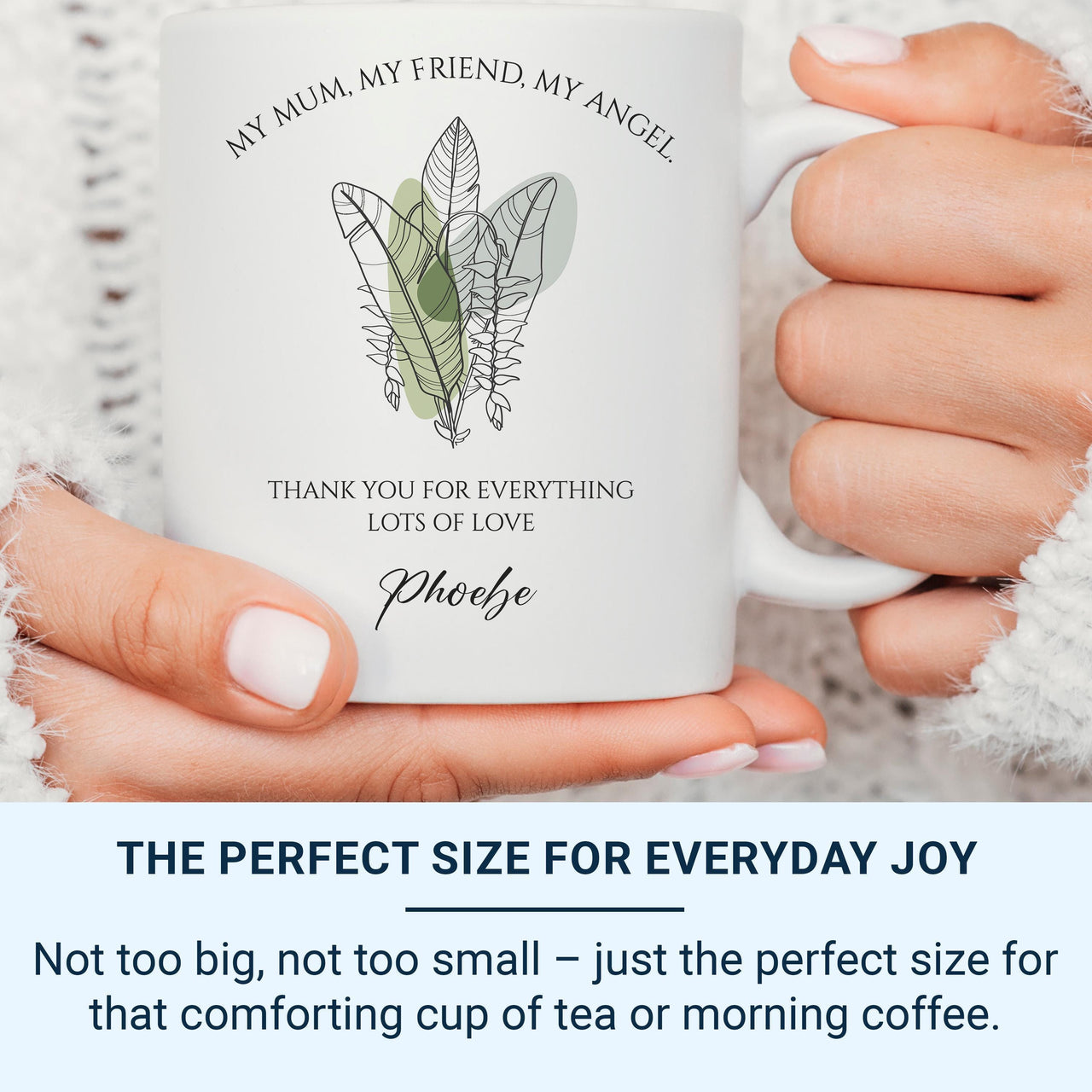 My Mum, My Friend, My Angel Mug – Personalised Child’s Message with Florals – Mother’s Day, Birthday and Thank_You Gift