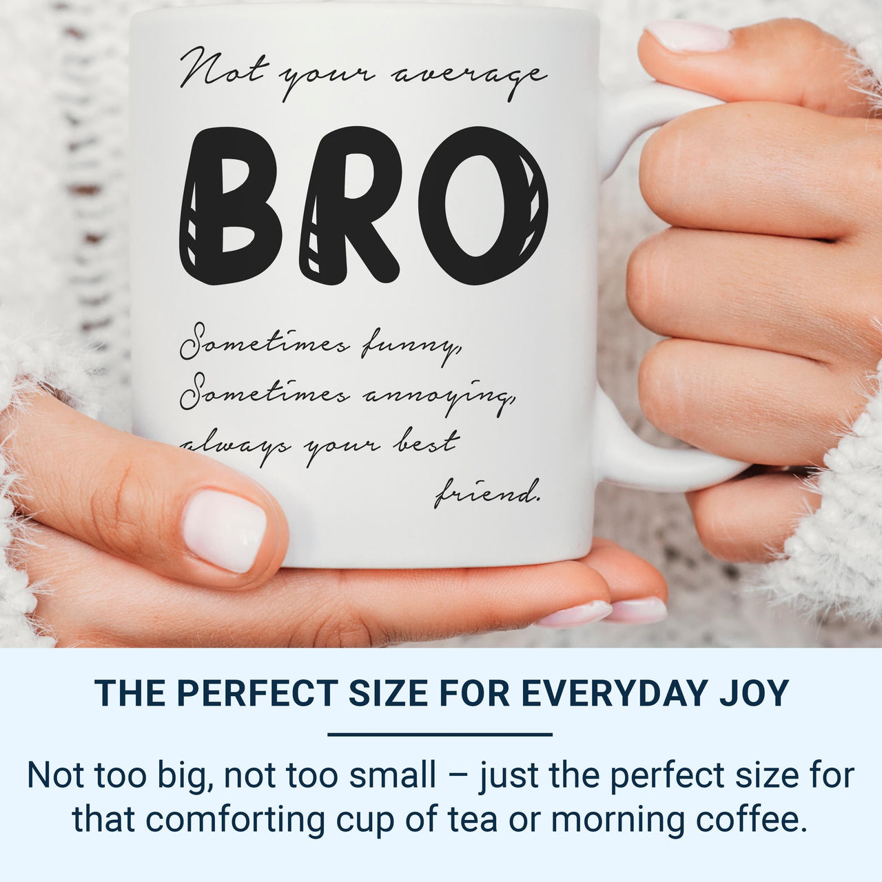 Not Your Average Bro Mug – Funny Brother and Best Friend Gift – Humorous Cup for Birthdays, Christmas or Just Because