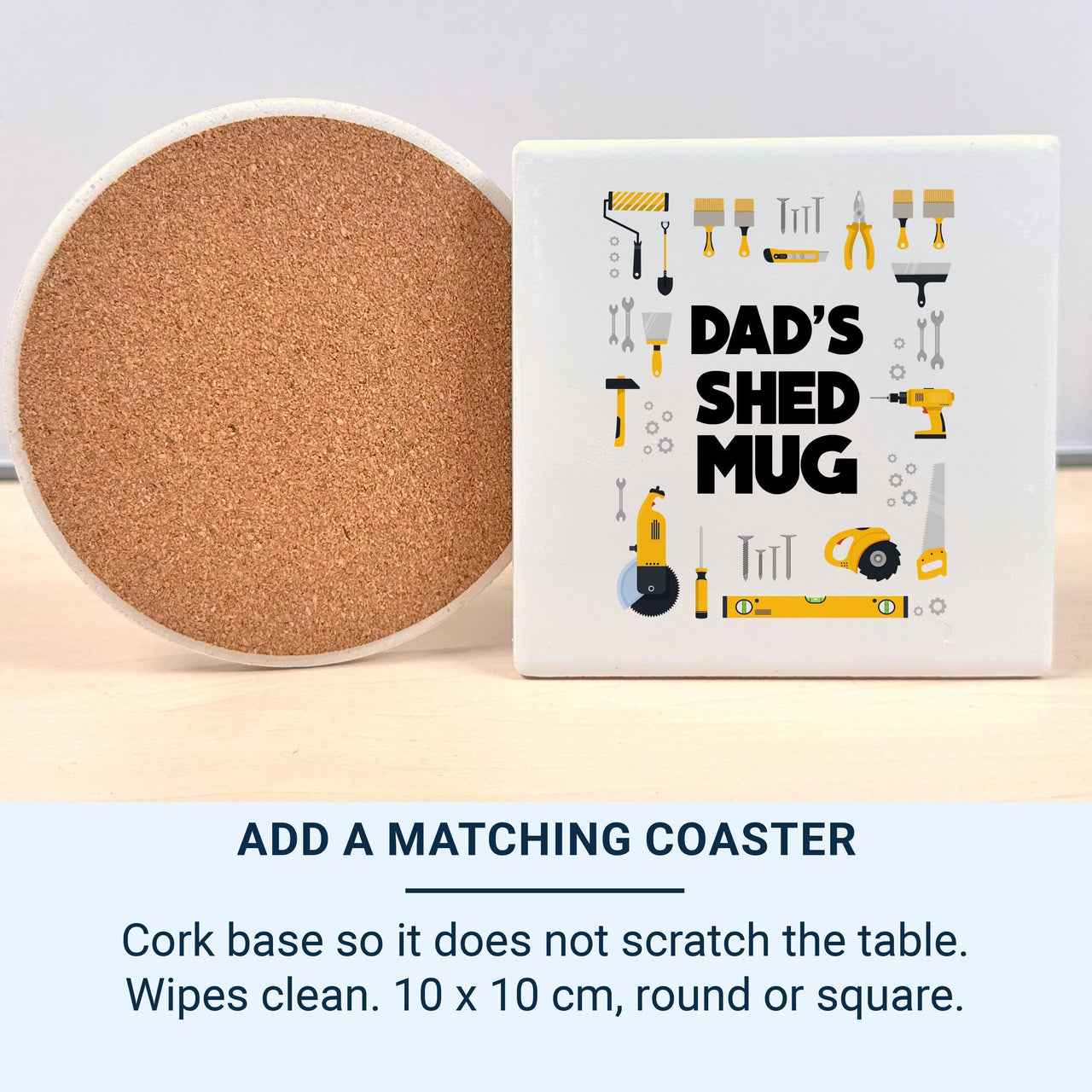 Matching Dad's Shed coaster with a cork back