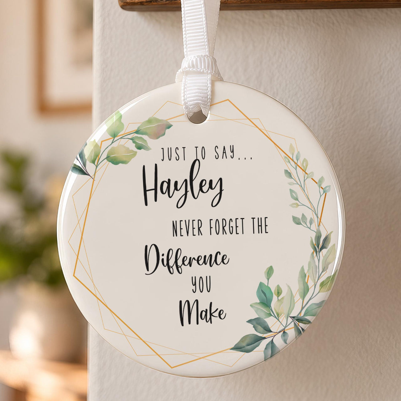 Just To Say ceramic bauble: gold geometric frame with green leaves, Just to say Hayley, never forget the difference you make