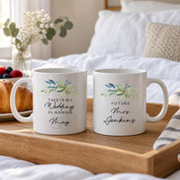 Wedding planning mugs: two white mugs with eucalyptus, This Is My Wedding Planning Mug and Future Mrs Jenkins in script