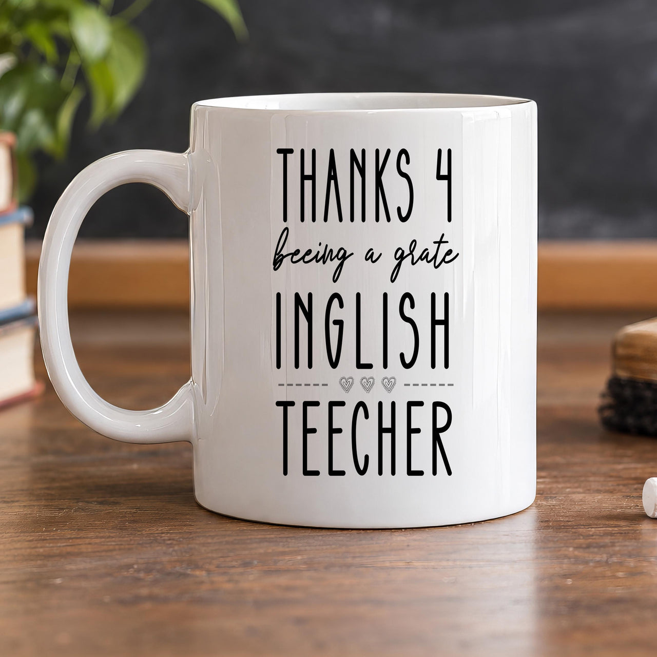 Funny English teacher mug: white mug reading THANKS 4 beeing a grate INGLISH TEECHER with deliberate misspellings