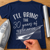 Back of a navy T-shirt with silver 'I'LL BRING THE 30 years of experience', film peeled off - iron-on vinyl transfer