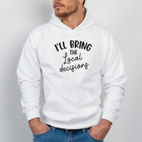 I'll Bring The Local Decisions Iron-On Transfer - DENMARY HTV shown on a hoodie