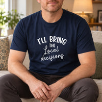 Navy T-shirt with the I'll Bring the Local Decisions design printed on the chest
