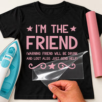 I'm The Friend Iron-On Transfer