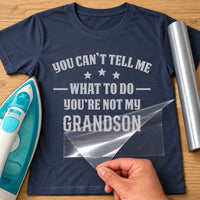 You Can't Tell Me What To Do Grandson iron-on transfer on a t-shirt