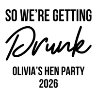 So we're getting drunk - Hen Party Iron-On Transfer, personalised