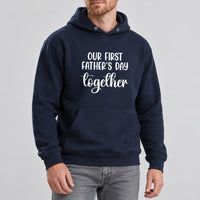 Navy hoodie with the Our First Father's Day Together design printed on the chest