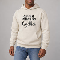 Sand hoodie with the Our First Father's Day Together design printed on the chest