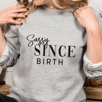 Sassy Since Birth Iron-On Transfer - Floral Slogan Design shown on a sweatshirt