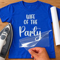 Royal blue T-shirt with white 'WIFE OF THE Party' iron-on transfer, 'Party' in script, iron and vinyl roll